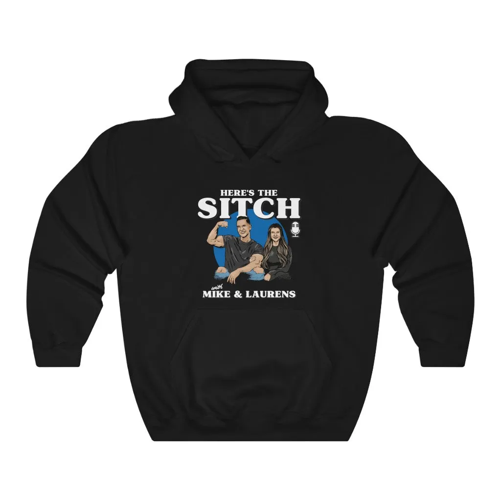 Here's the Sitch Podcast Hoodie