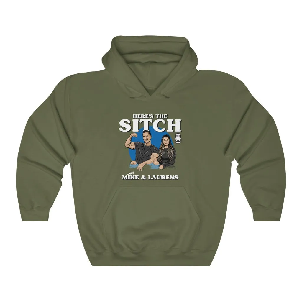 Here's the Sitch Podcast Hoodie