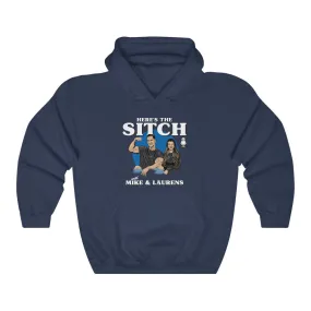 Here's the Sitch Podcast Hoodie