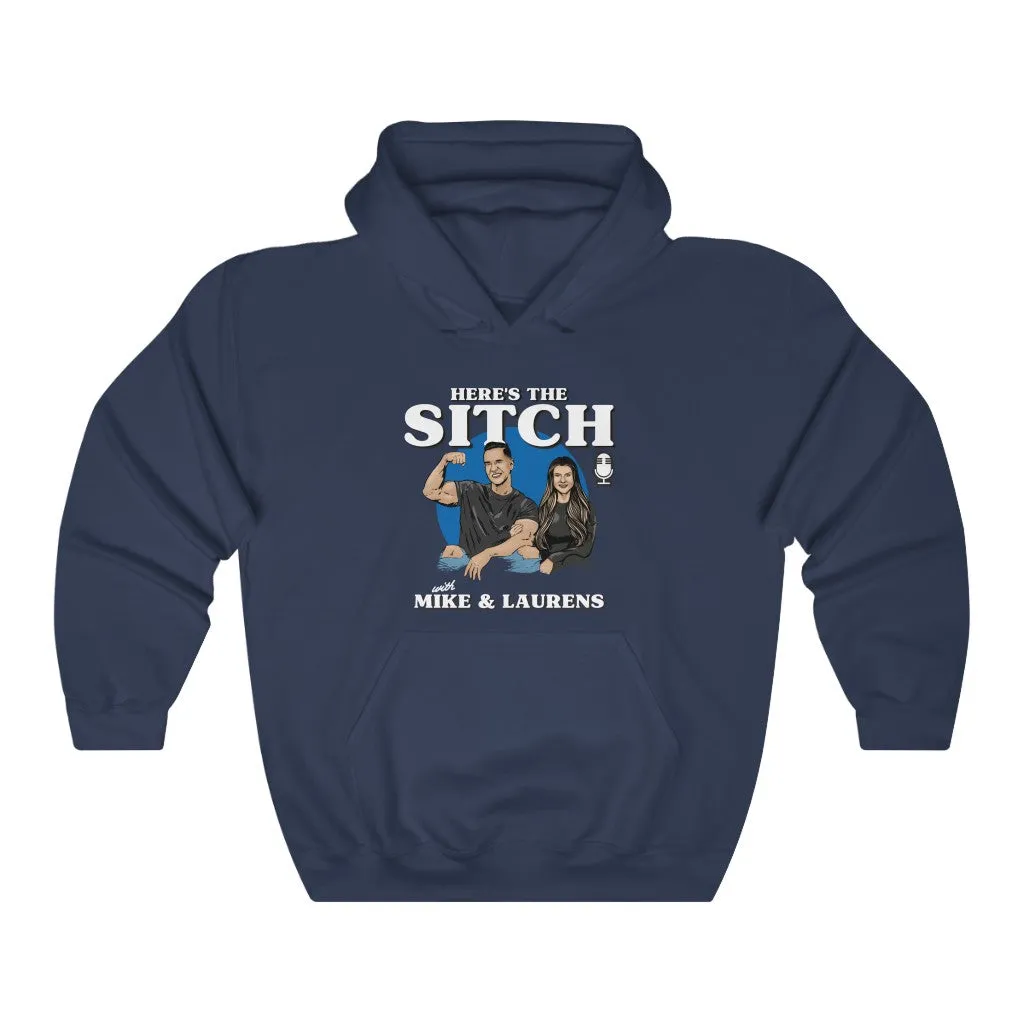 Here's the Sitch Podcast Hoodie