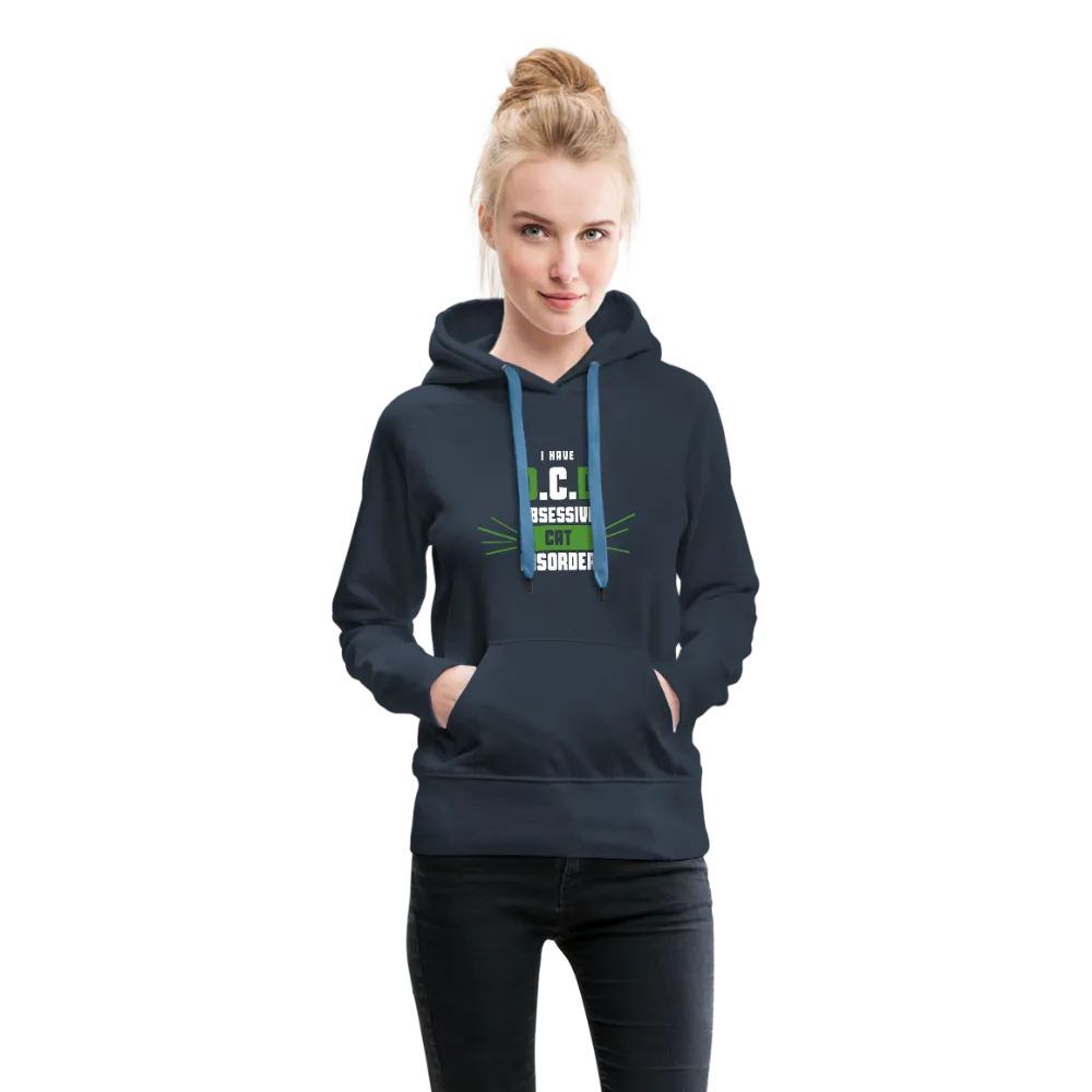 I Have O.C.D Obsessive Cat Disorder Women’s Premium Hoodie