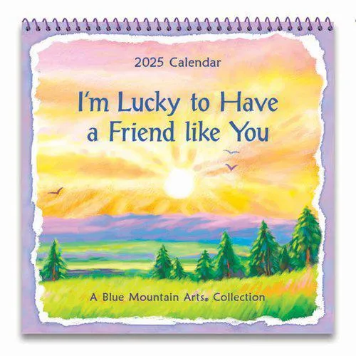 I’m Lucky to Have a Friend like You 2025 Calendar